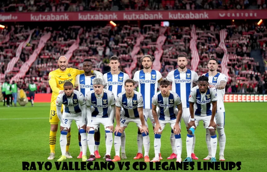 Rayo Vallecano vs CD Leganés Lineups