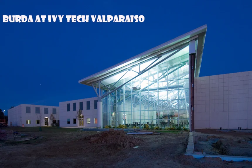 Burda at Ivy Tech Valparaiso